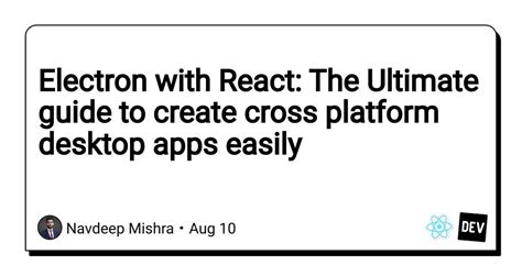 Electron with React: The Ultimate guide to create cross platform .